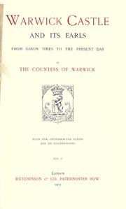 Cover of: Warwick castle and its earls, from Saxon times to the present day by Warwick, Frances Evelyn Maynard Greville Countess of
