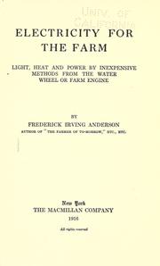 Cover of: Electricity for the farm: light, heat and power by inexpensive methods from the water wheel or farm engine
