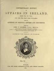 Cover of: A contemporary history of affairs in Ireland, from 1641 to 1652.: Now for the first time published, with an appendix of original letters and documents.  Edited by John T. Gilbert.