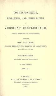 Cover of: Correspondence, despatches, and other papers of Viscount Castlereagh: second series: military and miscellaneous