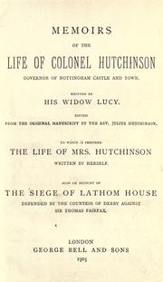 Cover of: Memoirs of the life of Colonel Hutchinson, govenor of Nottingham castle and town