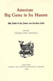 Cover of: American big game in its haunts: the book of the Boone and Crockett club.