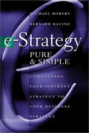 E-strategy pure & simple : connecting your internet strategy to your business strategy