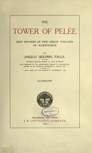 Cover of: The tower of Pelée: new studies of the great volcano of Martinique