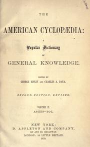 Cover of: The American cyclopaedia: a popular dictionary of general knowledge.  Edited by George Ripley and Charles A. Dana