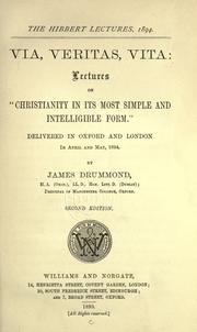 Cover of: Via, veritas, vita: lectures on "Christianity in its most simple and intelligible form." Delivered in Oxford and London in April and May 1894.