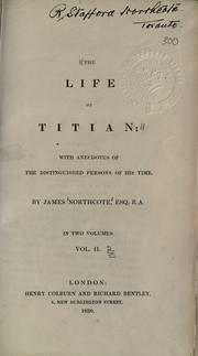 Cover of: The life of Titian: with anecdotes of the distinguished persons of his time.