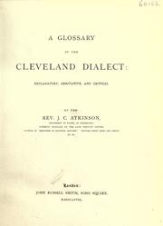Cover of: A glossary of the Cleveland dialect: explanatory, derivative, and critical.