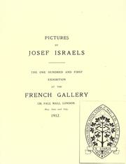 Cover of: Pictures by Josef Israels.: The one hundred and first exhibition at the French Gallery, 120 Pall Mall, London, May, June and July, 1912.