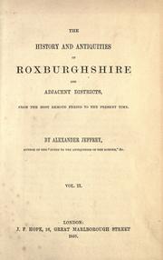 Cover of: The history and antiquities of Roxburghshire and adjacent districts ... by Alexander Jeffrey