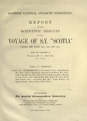Cover of: Report of the scientific results of the voyage of S.Y. "Scotia" during the years 1902, 1903, and 1904 by Scottish national Antarctic expedition, 1902-1904.