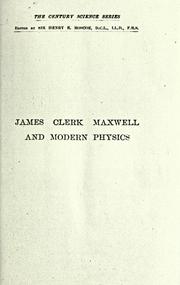 Cover of: James Clerk Maxwell and modern physics by Glazebrook, Richard Sir