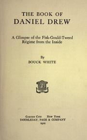Cover of: book of Daniel Drew: a glimpse of the Fisk-Gould-Tweed régime from the inside.