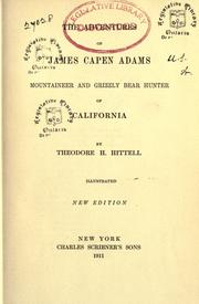 The adventures of James Capen Adams, mountaineer and grizzly bear hunter, of California by Theodore Henry Hittell