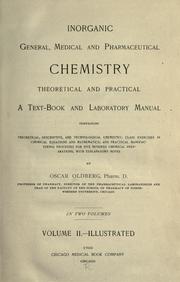Cover of: Inorganic general, medical and pharmaceutical chemistry, theoretical and practical: a text-book and laboratory manual, containing theoretical, descriptive, and technological chemistry