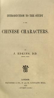 Cover of: Introduction to the study of the Chinese characters by Joseph Edkins