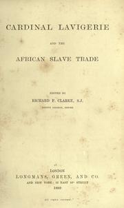 Cardinal Lavigerie and the African slave trade by Richard F. Clarke