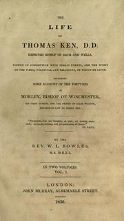 Cover of: life of Thomas Ken, D. D., deprived Bishop of Bath and Wells ...: including some account of the fortunes of Morley, Bishop of Winchester