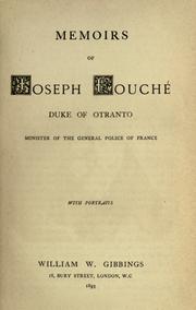 Cover of: Memoirs of Joseph Fouché: Duke of Otranto, minister of the General Police of France : with portraits.