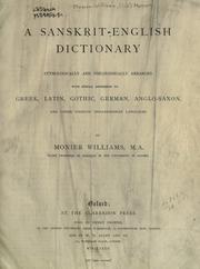 Cover of: A Sanskrit-English dictionary, etymologically and philologically arranged, with special reference to Greek, Latin, Gothic, German, Anglo-Saxon, and other cognate Indo-European languages. by Sir Monier Monier-Williams