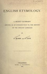Cover of: English etymology: a select glossary serving as an introduction to the history of the English language