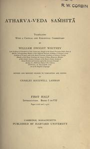 Cover of: Atharva-Veda samhita: translated with a critical and exegetical commentary by William Dwight Whitney.  Revised and brought nearer to completion and edited by Charles Rockwell Lanman.