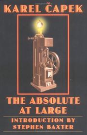 Cover of: The Absolute at Large (Bison Frontiers of Imagination) by Karel Čapek