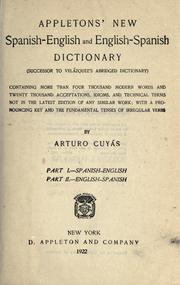 Cover of: Appleton's new Spanish-English and English-Spanish dictionary: (successor to Velázquez's abridged dictionary) containing more than four thousand modern words and twenty thousand acceptations, idioms, and technical terms not in the latest edition of any similar work; with a pronouncing key and the fundamental tenses of irregular verbs
