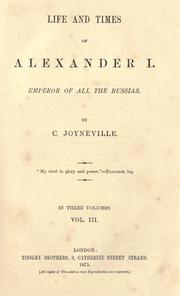 Cover of: Life and times of Alexander I., Emperor of all the Russias.