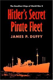Cover of: Hitler's secret pirate fleet: the deadliest ships of World War II