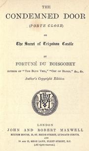 Cover of: The condemned door or, The secret of Trigabon castle. by Fortuné Du Boisgobey