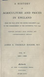 Cover of: history of agriculture and prices in England, from the year after the Oxford parliament (1259) to the commencement of the continental war (1793): comp. entirely from original and contemporaneous records