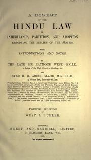 Cover of: A digest of the Hindu law of inheritance, partition, and adoption, embodying the replies of the Sâstris by West, Raymond Sir