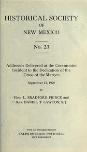 Cover of: Addresses delivered at the ceremonies incident to the dedication of the Cross of the martyrs September 15, 1920