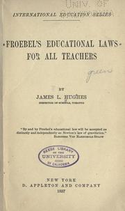 Cover of: Froebel's educational laws for all teachers by Hughes, James L.