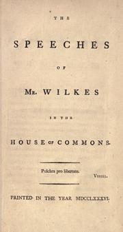 Cover of: speeches of Mr. Wilkes in the House of commons.