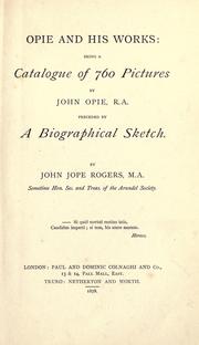 Cover of: Opie and his works by John Jope Rogers