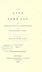 Cover of: The life of John Jay: with selections from his correspondence and miscellaneous papers