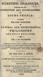 Cover of: Scientific dialogues, intended for the instruction and entertainment of young people: in which the first principles of natural and experimental philosophy are fully explained.