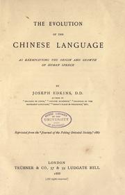 Cover of: evolution of the Chinese language: as exemplifying the origin and growth of human speech