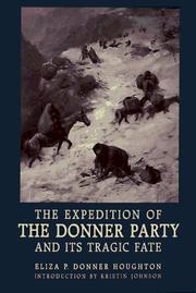 The expedition of the Donner party and its tragic fate by Eliza Poor Donner Houghton