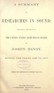 Cover of: summary of researches in sound: conducted in the service of the United States light-house board: during the years 1865 to 1877.