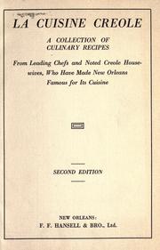 Cover of: La cuisine creole, a collection of culinary recipes from leading chefs and noted Creole housewives, who have made New Orleans famous for its cuisine.