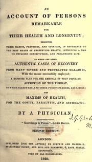 Cover of: An account of persons remarkable for their health and longevity: exhibiting their habits, practices, and opinions, in reference to the best means of preserving health, improving a bad or impaired constitution, and prolonging life ...