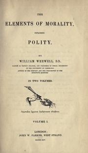 Cover of: The elements of morality, including polity by William Whewell