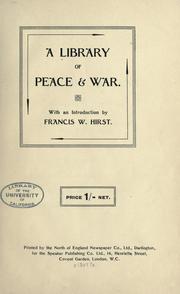 A library of peace & war by Francis Wrigley Hirst