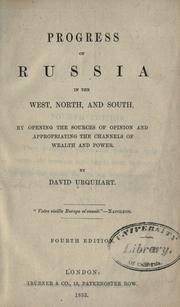 Cover of: Progress of Russia in the west, north, and south: by opening the sources of opinion and appropriating the channels of wealth and power.