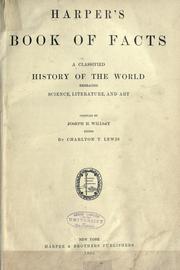 Cover of: Harper's book of facts: a classified history of the world; embracing science, literature, and art