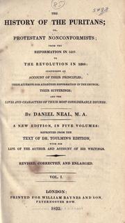 Cover of: The history of the Puritans: or, Protestant nonconformists; from the Reformation in 1517 to the Revolution in 1688.