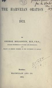 Cover of: The Harveian oration, 1873. by George Rolleston